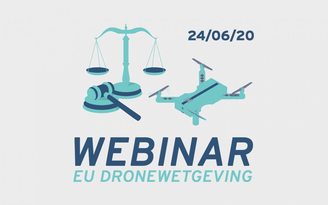 Schrijf je nu in voor het webinar van 24/06 over de nieuwe Europese dronewetgeving